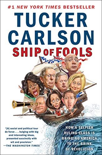 Tucker Carlson - Ship of Fools: How a Selfish Ruling Class Is Bringing America to the Brink of Revolution - Preis vom 18.10.2026 19:22:15 h