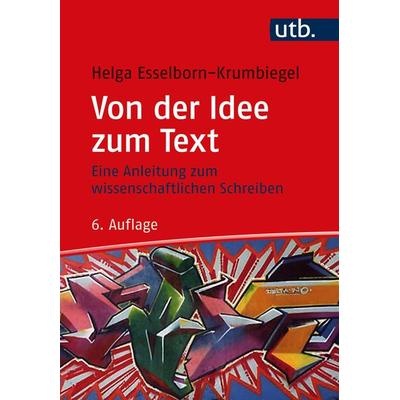 Von der Idee zum Text, Taschenbuch von Helga Esselborn-Krumbiegel, Utb GmbH, 978-3-8252-5785-9