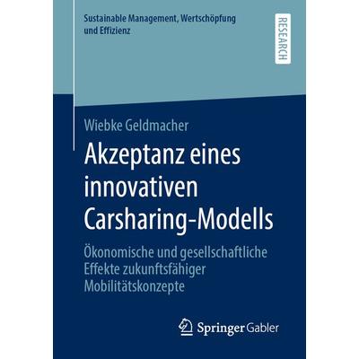 Akzeptanz eines innovativen Carsharing-Modells, Taschenbuch von Wiebke Geldmacher, Springer Fachmedien Wiesbaden GmbH, 978-3-658-28348-3