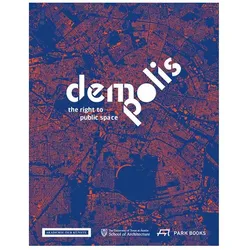 Demopolis: The Right to Public Space, Fachbücher von Frauke Burgdorff, Ricky Burdett, Susannah Drake, Susan Chin, Barb Hoidn, Barbara Hoidn