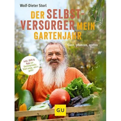 Der Selbstversorger: Mein Gartenjahr, Gebundene Ausgabe von Wolf-Dieter Storl, Gräfe und Unzer Verlag GmbH, 978-3-8338-5165-0