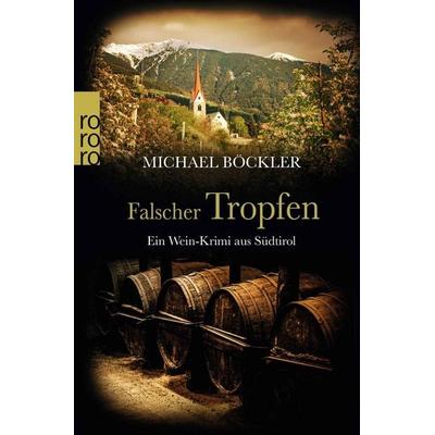 Falscher Tropfen, Taschenbuch von Michael Böckler, Rowohlt Taschenbuch, 978-3-499-27349-0