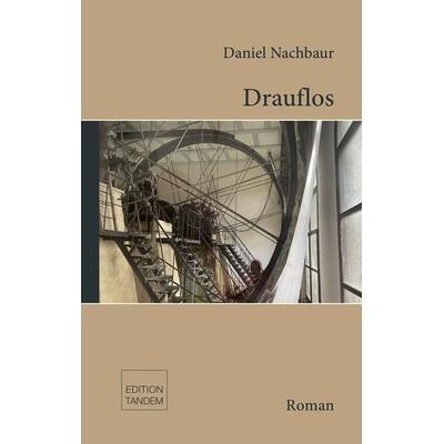 Drauflos, Gebundene Ausgabe von Daniel Nachbaur, Edition Tandem, 978-3-904068-98-7