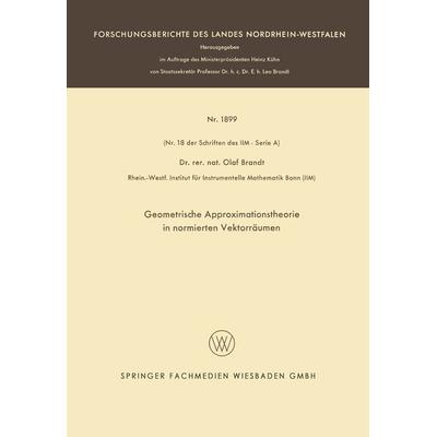 Geometrische Approximationstheorie in normierten Vektorräumen, Taschenbuch von Olaf Brandt, VS Verlag für Sozialwissenschaften, 978-3-663-19619-8