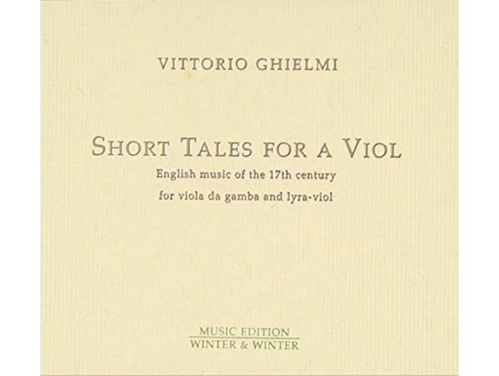 Vittorio Ghielmi - Short Tales For A Viol
