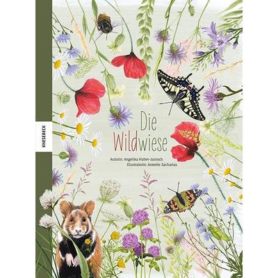 Die Wildwiese, Gebundene Ausgabe von Angelika Huber-Janisch, Knesebeck, 978-3-95728-531-7