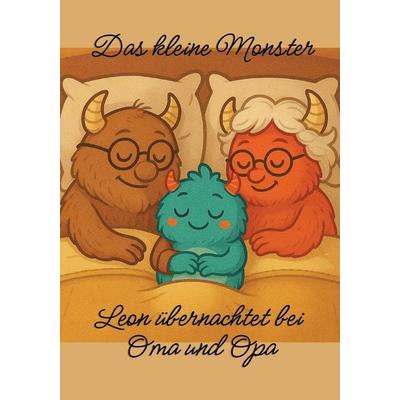 Das kleine Monster - Leon übernachtet bei Oma und Opa, Taschenbuch von Ulrike Denecke, Laine Educational Media LLC