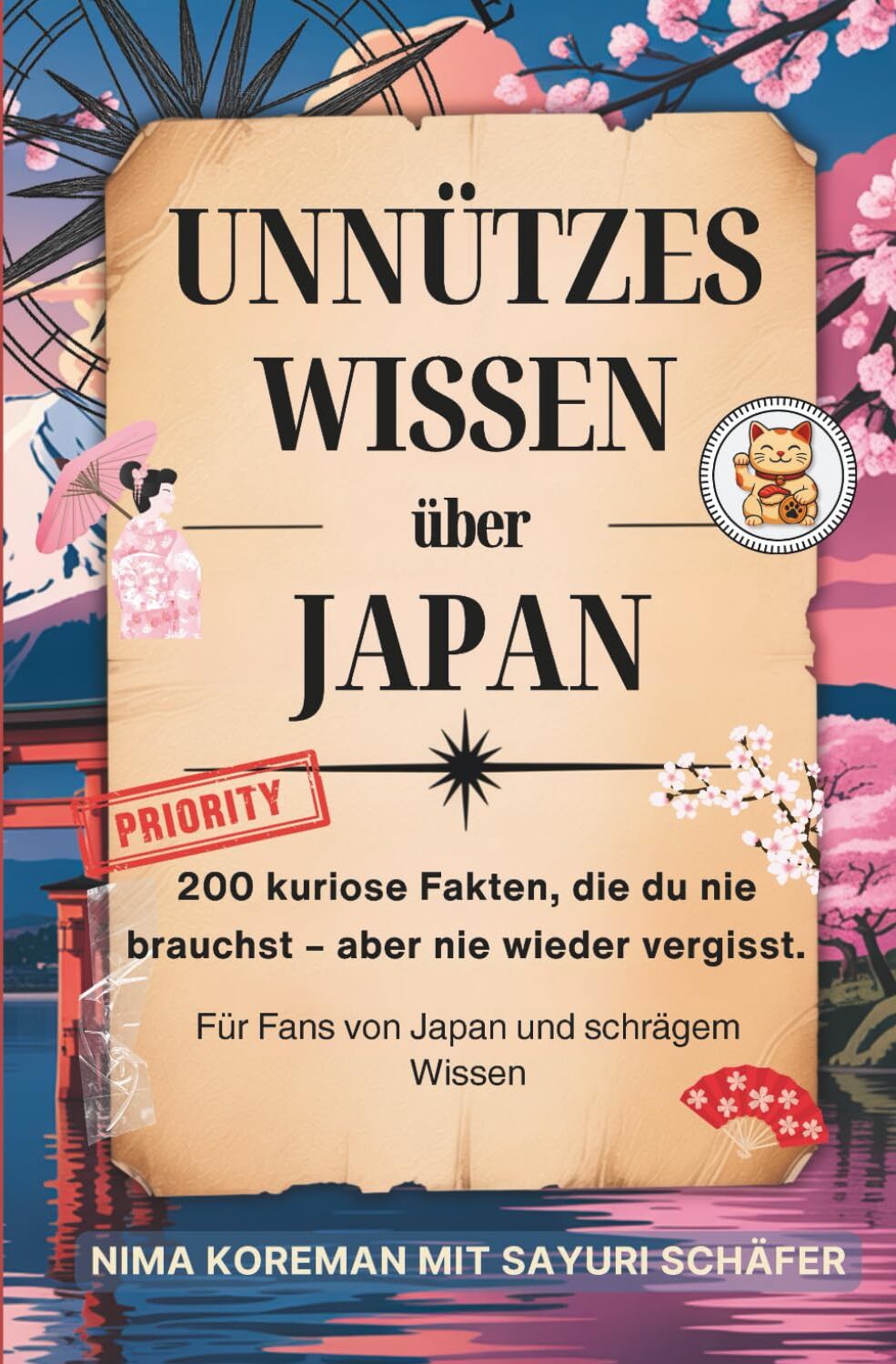 Sayuri Schäfer - Unnützes Wissen über Japan: 200 kuriose Fakten, die du nie brauchst – aber nie wieder vergisst. - Preis vom 09.10.2026 07:28:09 h