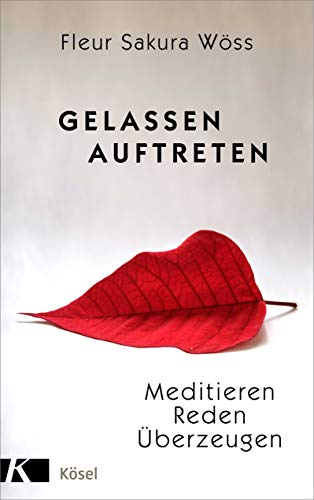 Wöss, Fleur Sakura - Gelassen auftreten: Meditieren - Reden - Überzeugen - Preis vom 18.10.2026 15:28:09 h
