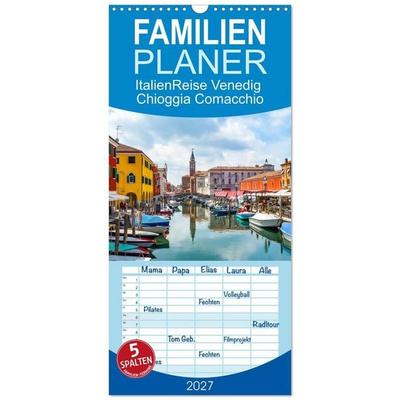Familienplaner 2027 - ItalienReise Venedig Chioggia Comacchio mit 5 Spalten (Wandkalender, 21 x 45 cm) CALVENDO