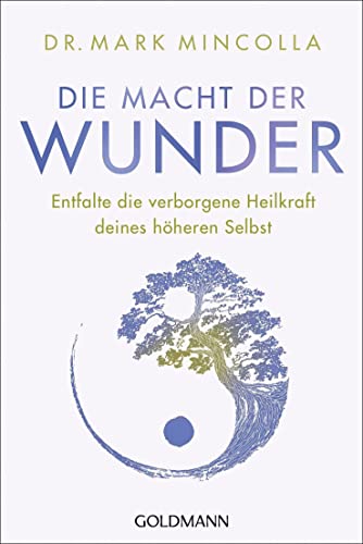 Mincolla, Dr. Mark - Die Macht der Wunder: Entfalte die verborgene Heilkraft deines höheren Selbst - Preis vom 09.10.2026 07:28:09 h