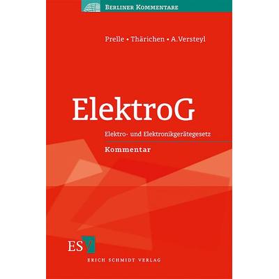 ElektroG, Gebundene Ausgabe von Rebecca Prelle,Holger Thärichen,Andrea Versteyl, Erich Schmidt Verlag, 978-3-503-11017-9