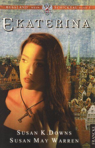 Downs, Susan K. - Ekaterina. Russland, mein Schicksal 1 - Preis vom 09.10.2026 07:28:09 h