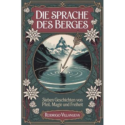Die Sprache des Berges, Taschenbuch von Rodrigo Villanueva, Epubli, 978-3-565-41260-0