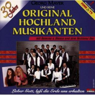 Lieber Gott,Lass Die Erde Uns Erhalten - Original Hochland Musikanten, CD