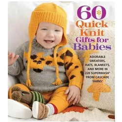 60 Quick Knit Gifts for Babies: Adorable Sweaters, Hats, Blankets, and More in 220 Superwash(r) from, Ratgeber von Sixth&spring Books