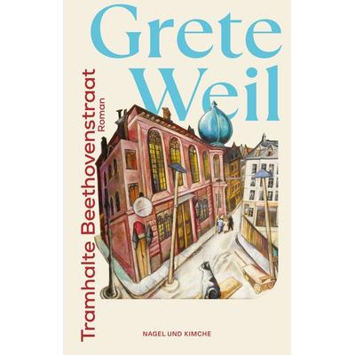 Tramhalte Beethovenstraat, Taschenbuch von Grete Weil, Nagel & Kimche, 978-3-312-01330-2