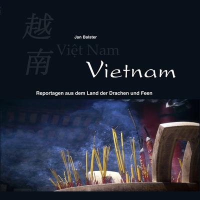 Vietnam, Taschenbuch von Jan Balster, BoD – Books on Demand, 978-3-7448-1106-4