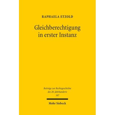 Gleichberechtigung in erster Instanz, Taschenbuch von Raphaela Etzold, Mohr Siebeck, 978-3-16-156710-0