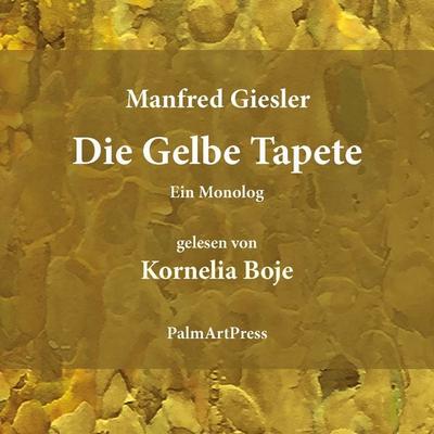 Die Gelbe Tapete - Manfred Giesler, Audio, 9783962580537