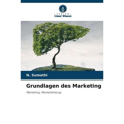 Grundlagen des Marketing, Taschenbuch von N. Sumathi, Verlag Unser Wissen, 978-620-9-00271-7