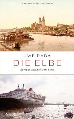 Uwe Rada - Die Elbe: Europas Geschichte im Fluss - Preis vom 09.10.2026 07:28:09 h
