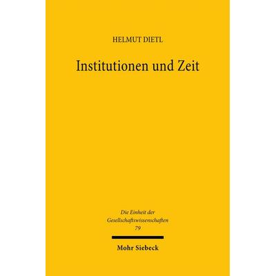 Institutionen und Zeit, Gebundene Ausgabe von Helmut Dietl, Mohr Siebeck, 978-3-16-146048-7