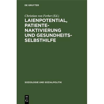 Laienpotential, Patientenaktivierung und Gesundheitsselbsthilfe, Gebundene Ausgabe von , De Gruyter Oldenbourg, 978-3-486-51771-2