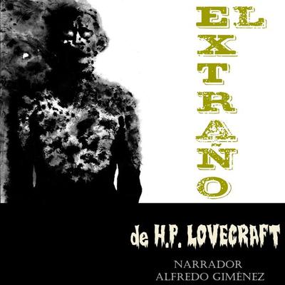 El Extraño - Howard Ph. Lovecraft, Audio, 4061707674242
