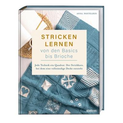 Stricken lernen von den Basics bis Brioche, Taschenbuch von Anna Pantelous, Stiebner, 978-3-8307-2176-5