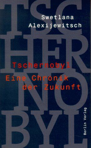 Swetlana Alexijewitsch - Tschernobyl. Eine Chronik der Zukunft - Preis vom 07.10.2026 11:45:10 h