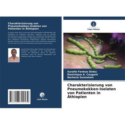 Charakterisierung von Pneumokokken-Isolaten von Patienten in Äthiopien, Taschenbuch von Surafel Fentaw Dinku,Dominique A. Caugant,Norheim Gunnstein,