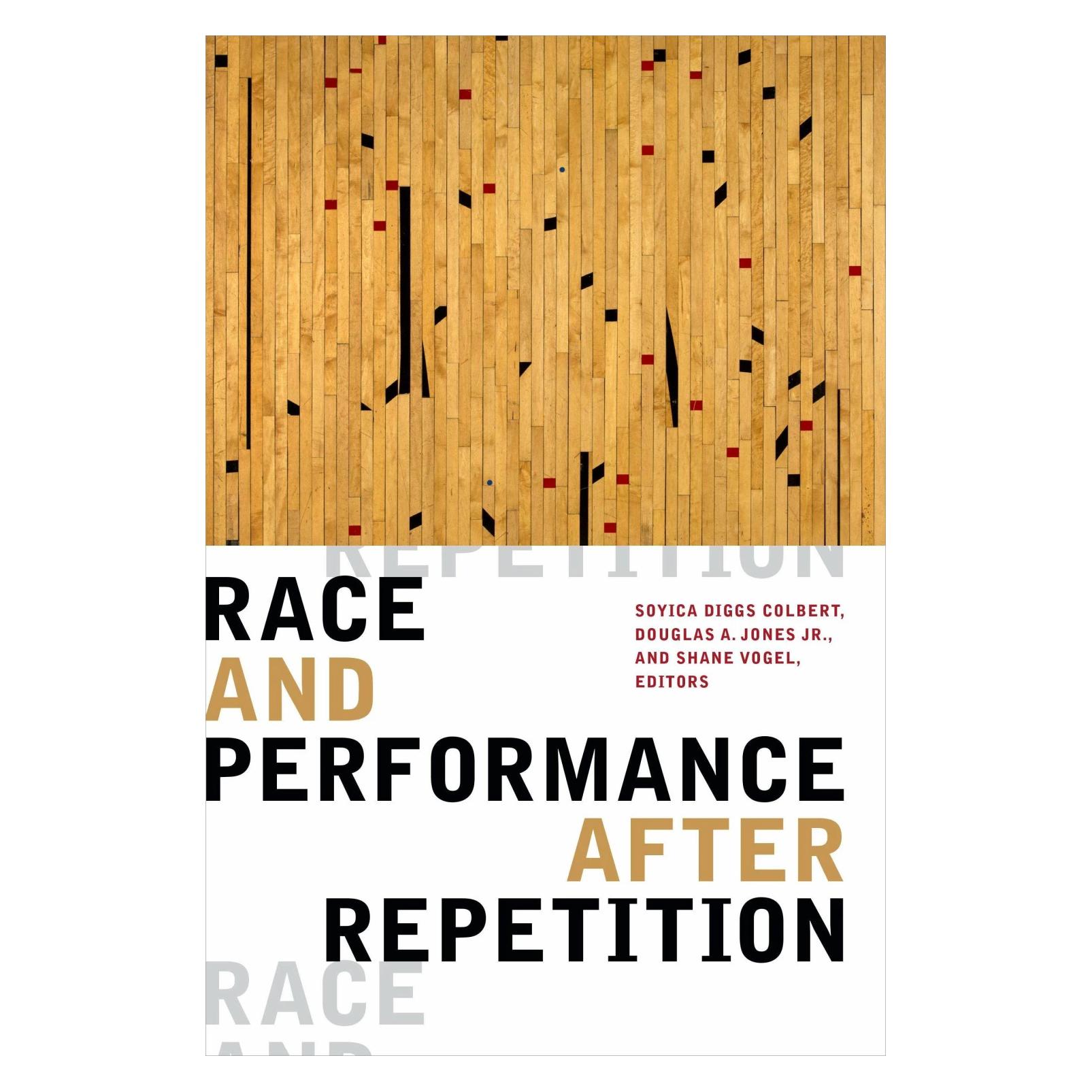 Duke Univ Pr Race and Performance after Repetition (Englisch, Douglas A. Jones, Shane Vogel, Soyica Diggs Colbert) (42001637)