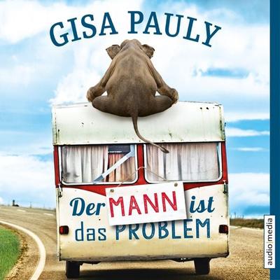 Der Mann ist das Problem - Gisa Pauly, Audio, 9783956396328