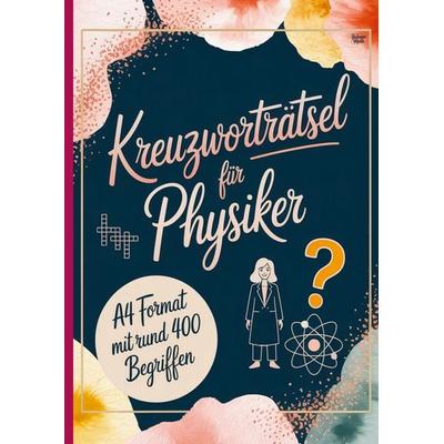 Kreuzworträtsel für Physiker, Taschenbuch von Belanna Media, BelannaMedia, 978-3-693-44032-2