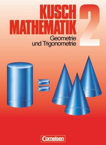 Glocke, Prof. Dr. Theo - Kusch: Mathematik - Aktuelle Ausgabe: Mathematik, Neuausgabe, Bd.2, Geometrie und Trigonometrie: Eigenschaften und Konstruktionen ebener Figuren, ... Probleme sowie 130 Fragen zur Wiederholung - Preis vom 10.10.2026 11:48:34 h
