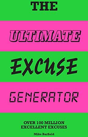 Mike Barfield - The Ultimate Excuse Generator : Over 100 million excellent excuses - Preis vom 09.10.2026 07:28:09 h
