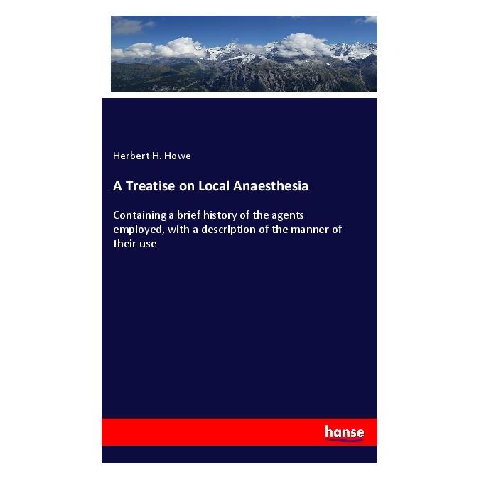 Hansebooks A Treatise on Local Anaesthesia (Deutsch, Softcover, Herbert H. Howe) (56985572)