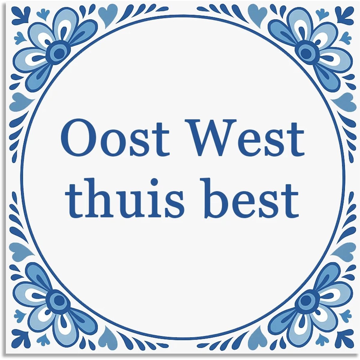 Delfts blauw wandbord Tegeltje - Oost West thuis best - Wanddecoratie