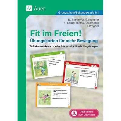 Fit im Freien - Übungskarten für mehr Bewegung, Set von Bichler,Gangkofer,Lamprecht,Oberhansl,Wagner, Auer Verlag in der AAP Lehrerwelt GmbH,