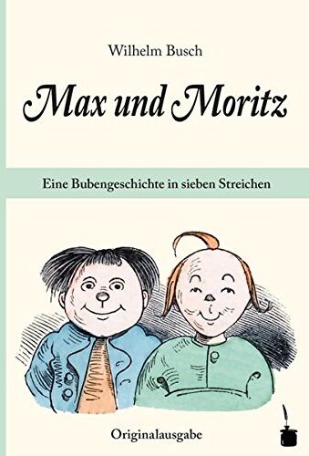 Wilhelm Busch - , » Max und Moritz «. Eine Bubengeschichte in sieben Streichen.: Originalausgabe. Mit einem Nachwort von Hans Ries. - Preis vom 19.10.2026 19:33:35 h