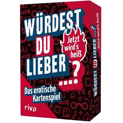 Würdest du lieber ...? – Jetzt wird's heiß