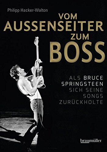 Philipp Hacker-Walton - Vom Außenseiter zum Boss: Als Bruce Springsteen sich seine Songs zurückholte - Preis vom 12.10.2026 11:37:12 h