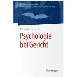 Pfundmair:Psychologie bei Gericht, Fachbücher von Michaela Pfundmair