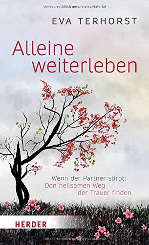 Eva Terhorst - Alleine weiterleben: Wenn der Partner stirbt: Den heilsamen Weg der Trauer finden - Preis vom 30.09.2026 22:30:23 h