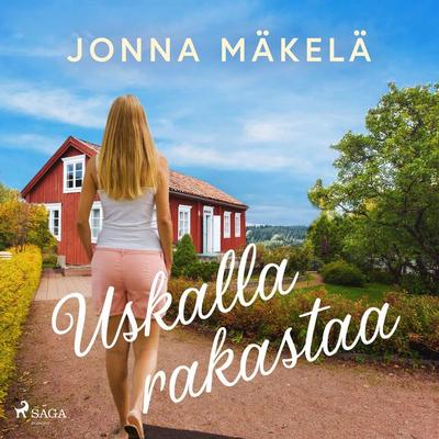 Uskalla rakastaa - Jonna Mäkelä, Audio, 9788727234465