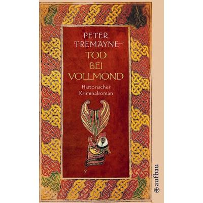 Tod bei Vollmond, Taschenbuch von Peter Tremayne, Aufbau TB, 978-3-7466-2128-9