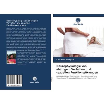 Neurophysiologie von abartigem Verhalten und sexuellen Funktionsstörungen, Taschenbuch von Kartheek Balapala, Sciencia Scripts, 978-620-2-63585-1