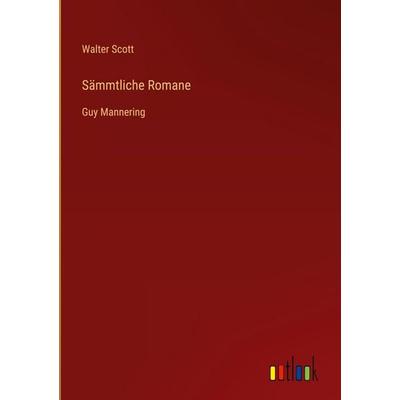 Sämmtliche Romane, Gebundene Ausgabe von Walter Scott, Outlook, 978-3-368-56258-8