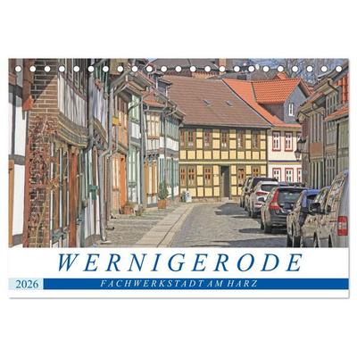 Wernigerode - Fachwerkstadt am Harz (Tischkalender 2026 DIN A5 quer), CALVENDO Monatskalender